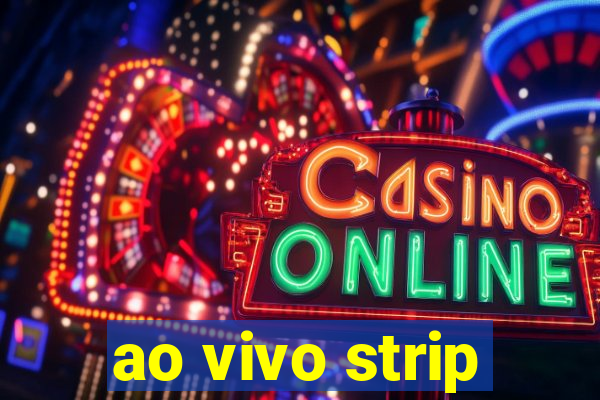 ao vivo strip